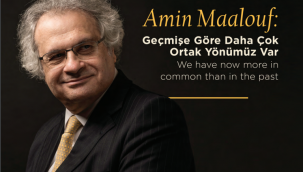 Amin Maalouf: "Geçmişe Göre Daha Çok Ortak Yönümüz Var"
