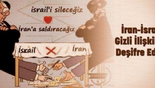 İSRAİL-İRAN KARDEŞLİĞİ VE TÜRKİYE 