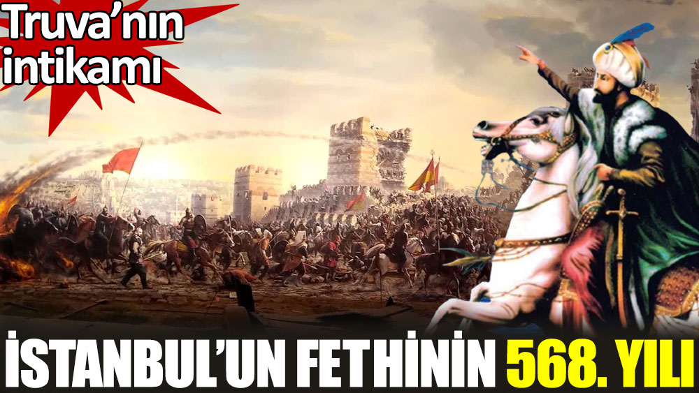 İstanbul'un fethinin 568. yılı