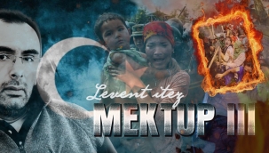 Levent İTEZ: MEKTUP 3 (DOĞU TÜRKİSTAN)