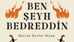 Samet Altıntaş'ın kaleminden Ben Şeyh Bedreddin