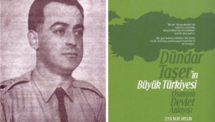 BİTMEYEN BİR RÜYA: DÜNDAR TAŞER'İN BÜYÜK TÜRKİYESİ – CEMİL MERİÇ