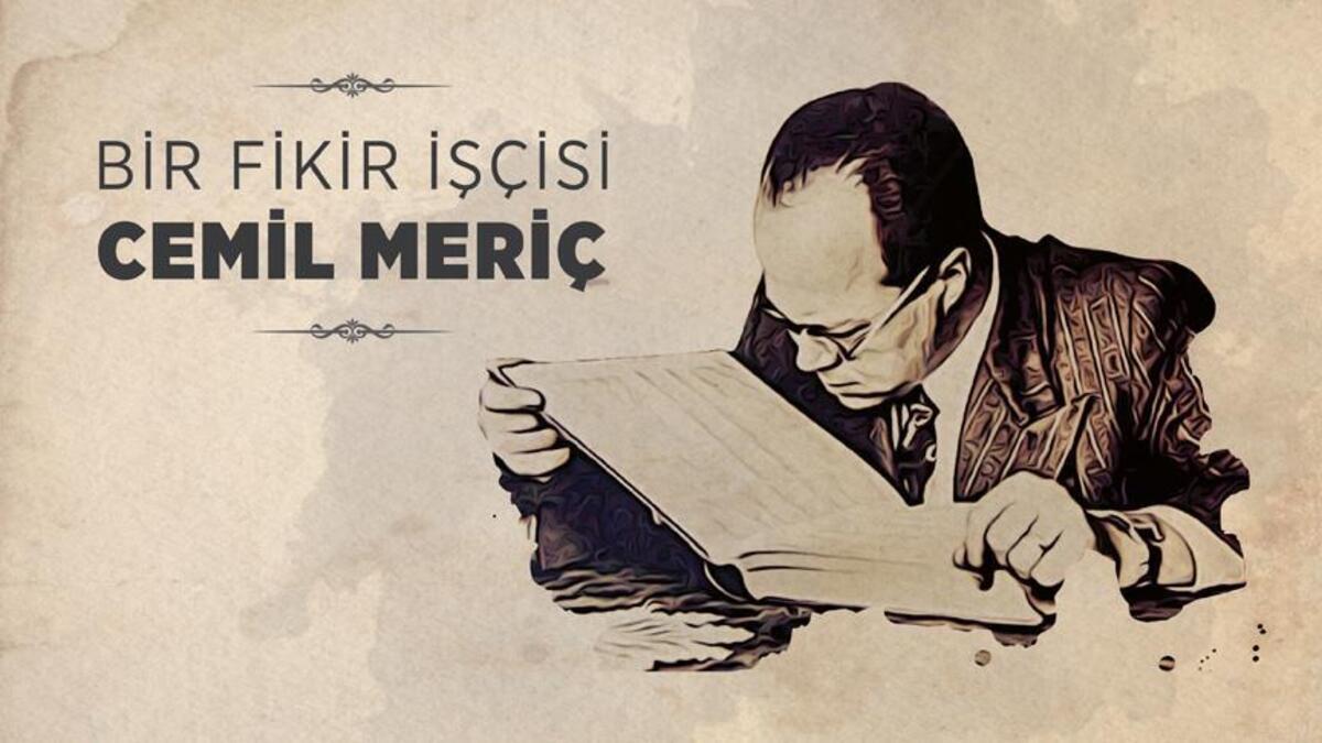 Cemil Meriç (d. 12 Aralık 1916 / ö. 13 Haziran 1987) - Yazar: DR. BERNA USLU KAYA 