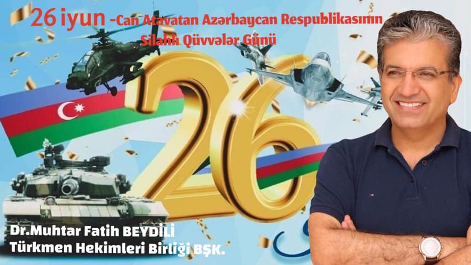 Dr. Muxtar Fatih BEYDİLİ Yazdı: Can Atavatan Azərbaycan Respublikası Silahlı kuvvələr günü