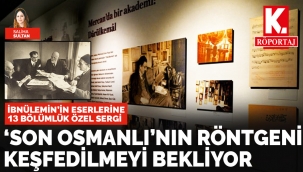 'Son Osmanlı'nın röntgeni keşfedilmeyi bekliyor