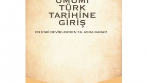 BÜYÜK TÜRK TARİHÇİSİ ZEKİ VELİDİ TOGAN'IN "UMUMÎ TÜRK TARİHİNE GİRİŞ" ADLI ESERİNİN TÜRK DİLİ VE EDEBİYATINA KATKISI AÇISINDAN DEĞERLENDİRİLMESİ