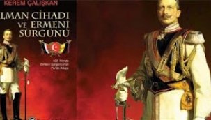 Gökçe HUBAR: TÜRK-ERMENİ İLİŞKİLERİ VE DOSTLUĞA ADANMIŞ BİR KİTAP: "ALMAN CİHADI VE ERMENİ SÜRGÜNÜ" 