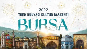 Bursa 2022 Türk Dünyası Kültür Başkenti seçildi