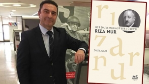 Hatıratıyla kendini sıfırlayan Türkçü: Dr. Rıza Nur