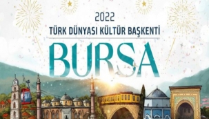 Yeni seçilen Türk Dünyası Kültür Başkenti Bursa'da hazırlıklar hızla sürüyor