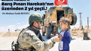 Dr. Muhtar BEYDILI: Eksik kalan Barış Pınarı Harekatı'nın üzerinden 2 yıl geçti.!