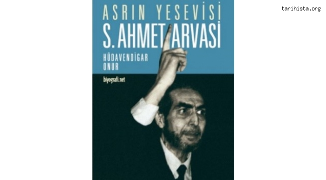 "Asrın Yesevisi: S. Ahmet Arvasi" kitabının üçüncü baskısı çıktı