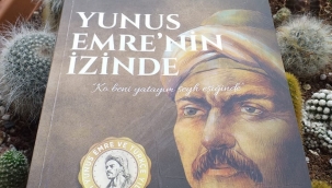 İlkay Coşkun yazdı: Yunus Emre'nin İzinde