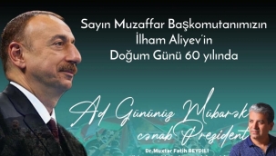 Sayın Muzaffar Başkomutanımızın İlham Aliyev'in doğum günü!