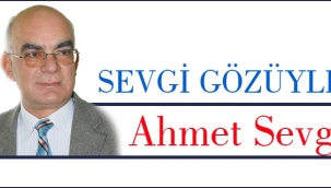 Ahmet SEVGİ: "Büyük Türkiye Rüyası"