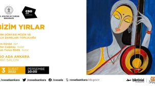 Ankara'da Türk Dünyası Müzik ve Halk Dansları Topluluğu tarafından "Bizim Yırlar" konseri düzenlenecek