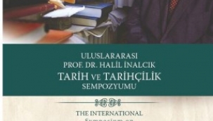 "Uluslararası Prof. Dr. Halil İnalcık Tarih ve Tarihçilik Sempozyumu Bildiri Kitabı"