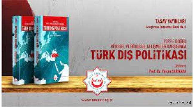 2023'e Doğru Küresel ve Bölgesel Gelişmeler Karşısında Türk Dış Politikası