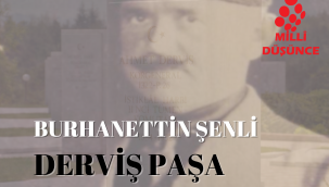İstiklal Harbi'nin unutulan kahramanlarından: Derviş Paşa