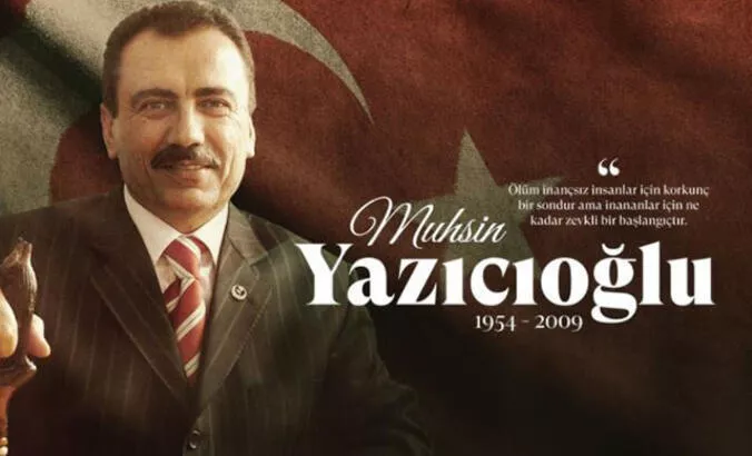 MUHSİN YAZICIOĞLU'NUN VEFAT YILDÖNÜMÜ