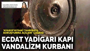 Ecdat yadigarı kapı vandalizm kurbanı