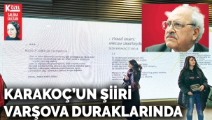 Karakoç'un şiiri Varşova duraklarında