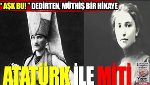 Atatürk'ün gençlik aşkı MİTİ 