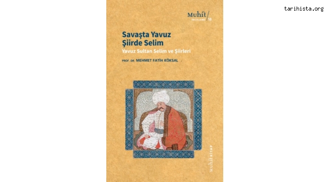 Kılıcı ve şiiri parlatan cihangir: Yavuz Sultan Selim