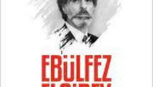 Kızının kaleminden Ebülfez Elçibey