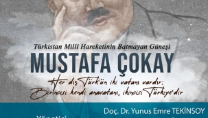 "Türkistan Millî Hareketinin Batmayan Güneşi Mustafa Çokay" paneli düzenlenecek