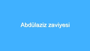 Abdülaziz zaviyesi