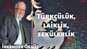 Türkçülük, laiklik, sekülerlik