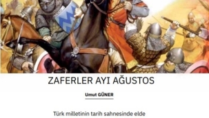 Umut Güner: Tarihin Kaderi Türk'ün Zafer Ayı