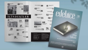 Edebice dergisinin 31. sayısı "Kitap Tutkusu" dosya konusu ile çıktı.