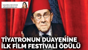 Tiyatronun duayenine ilk film festivali ödülü