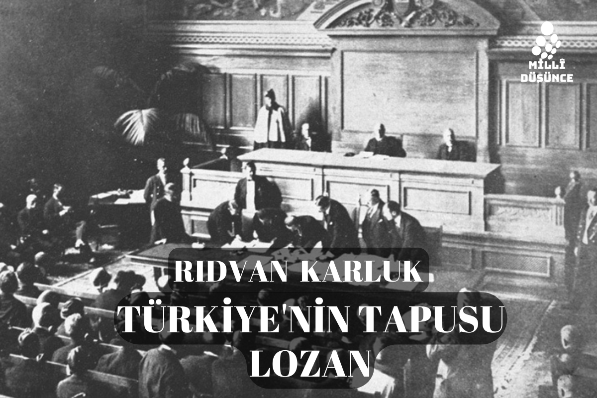 Türkiye'nin tapusu Lozan - Yazar: Sadık Rıdvan Karluk 