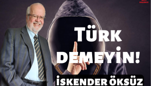 Türk demeyin!