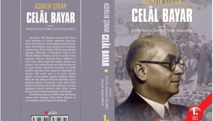 "ASIRLIK ÇINAR CELÂL BAYAR" KİTABI YAYINLANDI