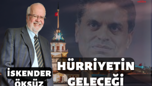 Dünyada ve Türkiye'de hürriyetin geleceği