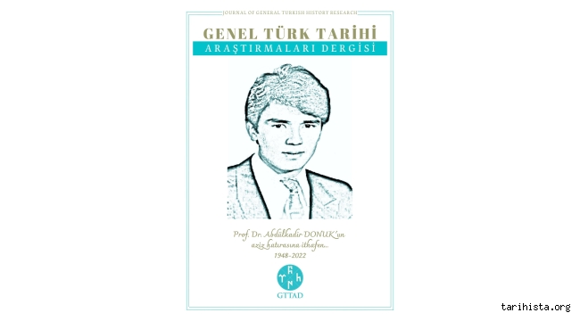 GENEL TÜRK TARİHİ ARAŞTIRMALARI DERGİSİNDEN ABDÜLKADİR DONUK'A İTHAF 