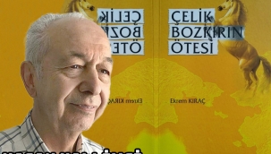  Tezli Bir Ergenekon Destanı Romanı: Çelik Bozkırın Ötesi