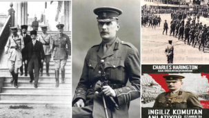 İngiliz General Harington gözünden İstanbul'un işgali