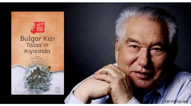 Cengiz Aytmatov'un 'Bulgar Kızı' kitabı Türkçe'de