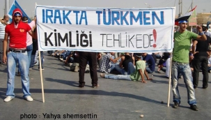  Irak Türkmenleri ne durumda?