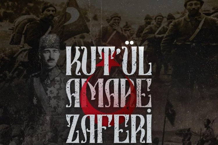 Kut'ül Amare Zaferi'nin 107'nci yıl dönümü