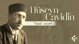 Hüseyn Cavidin "Ana" piyesi üzerine