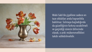 KUSURLARI SEVDİREN BİR YAŞAM FELSEFESİ: WABİ-SABİ