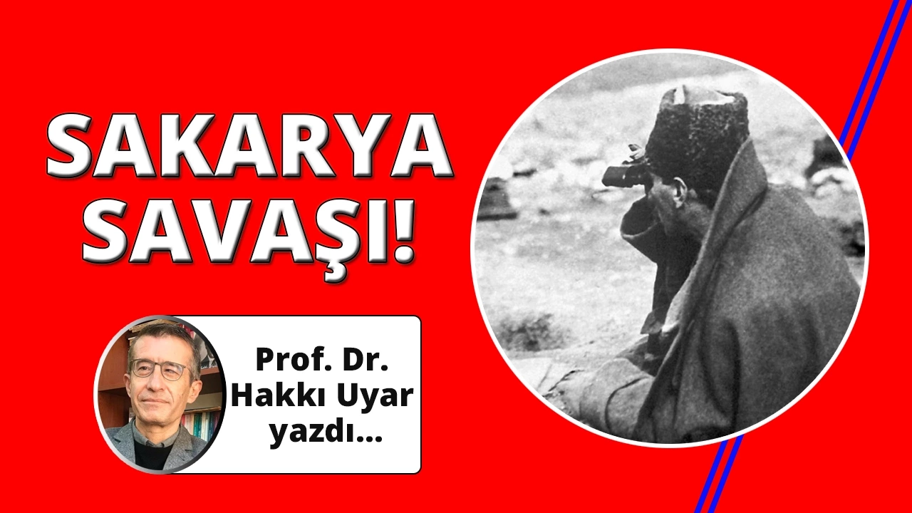 Anadolu'yu vatanlaştıran savaş: Sakarya