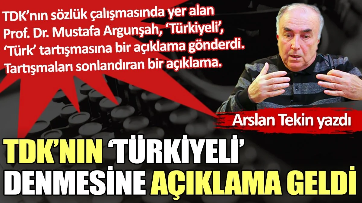 TDK'nın 'Türkiyeli' denmesine açıklama geldi