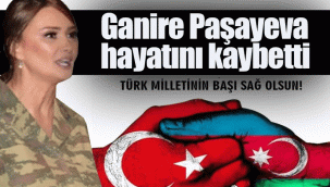 Bu Dünyadan Bir Ganire Paşayeva geçti